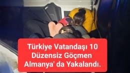 Türkiye Vatandaşı 10 Düzensiz Göçmen Almanya' da Yakalandı.
